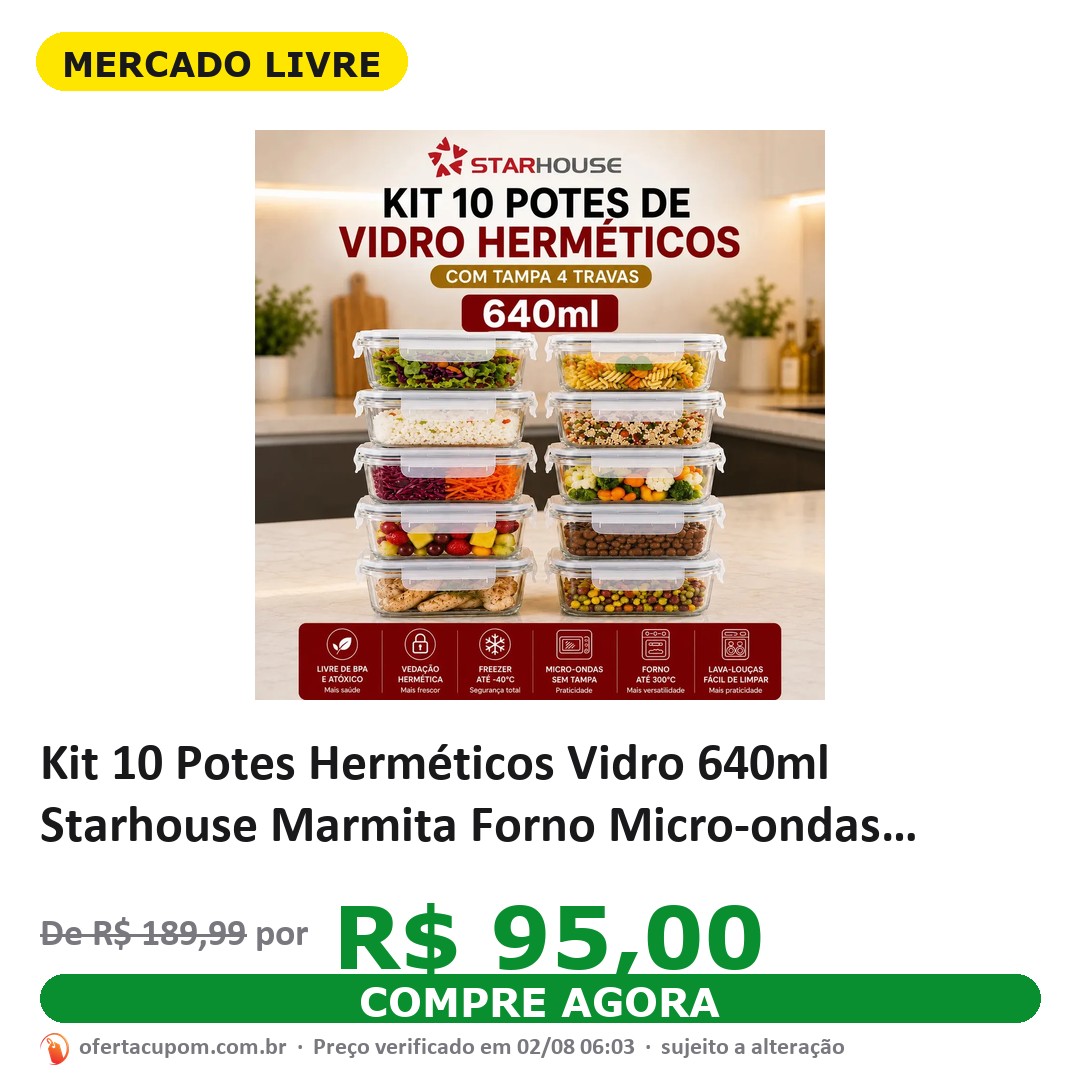 Kit 10 Potes Herméticos Vidro 640ml Starhouse Marmita Forno Micro-ondas Airfryer com 4 travas de super vedação